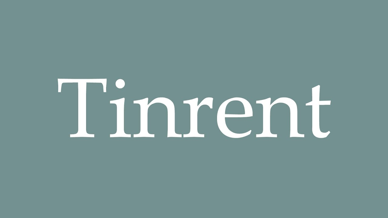 Tinrent