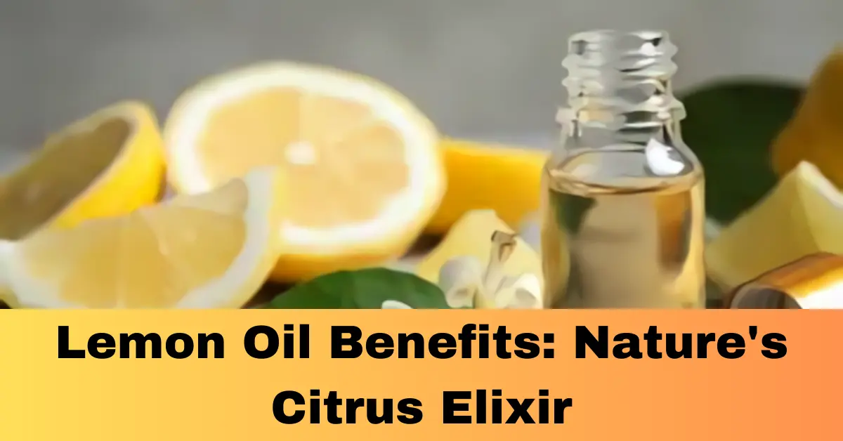 Lemon Oil Benefits: Nature's Citrus Elixir